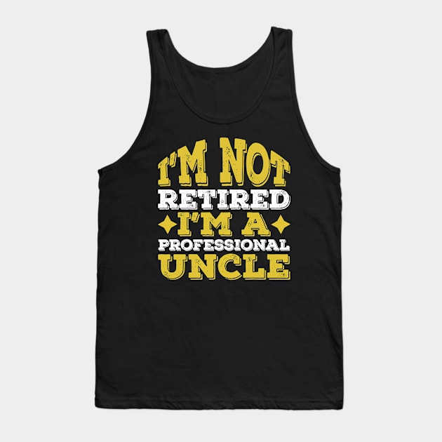 Funny Professional Uncle Retired Gift Tank Top by Lukecarrarts